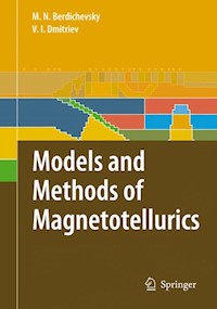 Models and Methods of Magnetotellurics - Mark N. Berdichevsky - E-Book