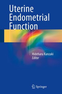 Uterine Endometrial Function -  - E-Book