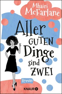 Aller guten Dinge sind zwei - Mhairi McFarlane - E-Book