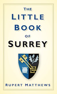 The Little Book of Surrey - Rupert Matthews - E-Book