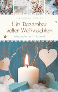 Ein Dezember voller Weihnachten - Vreni Theobald - E-Book