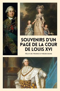 Souvenirs d'un page de la cour de Louis XVI - Félix France de d'Hézecques - E-Book