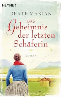 Das Geheimnis der letzten Schäferin - Beate Maxian - E-Book