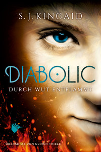 Diabolic – Durch Wut entflammt - S.J. Kincaid - E-Book