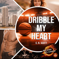 Dribble my Heart - C. R. Scott - Hörbuch