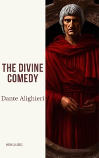 The Divine Comedy (The Inferno, The Purgatorio, and The Paradiso) - Dante Alighieri - E-Book