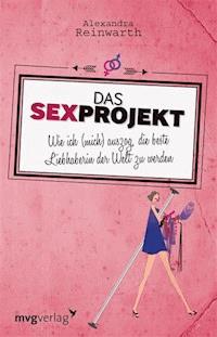 Das Sexprojekt - Alexandra Reinwarth - E-Book