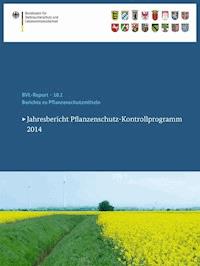 Berichte zu Pflanzenschutzmitteln 2014 - - E-Book