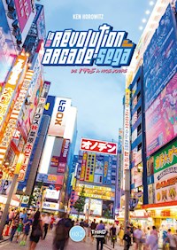 La révolution arcade de SEGA - Ken Horowitz - E-Book