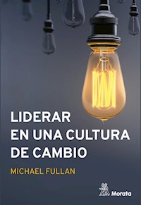 Liderar en una cultura de cambio - Michael Fullan - E-Book