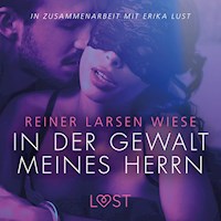 In der Gewalt meines Herrn: Erika Lust-Erotik (Ungekürzt) - Reiner Larsen Wiese - Hörbuch
