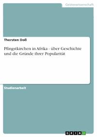 Pfingstkirchen in Afrika - über Geschichte und die Gründe ihrer Popularität - Thorsten Doß - E-Book
