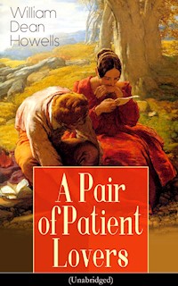 A Pair of Patient Lovers (Unabridged) - William Dean Howells - E-Book