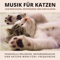 Musik für Katzen zum Beruhigen, Entspannen und Einschlafen - Verein der Katzenfreunde - Hörbuch