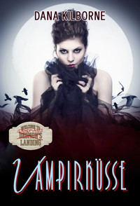 Vampirküsse - DANA KILBORNE - E-Book