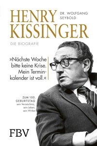 Henry Kissinger – Die Biografie - Wolfgang Seybold - E-Book