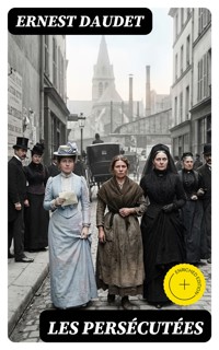 Les persécutées - Ernest Daudet - E-Book