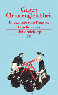 Gegen Chancengleichheit - César Rendueles - E-Book