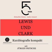 Lewis und Clark: Kurzbiografie kompakt - 5 Minuten - Hörbuch