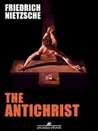 The Antichrist - Friedrich Nietzsche - E-Book