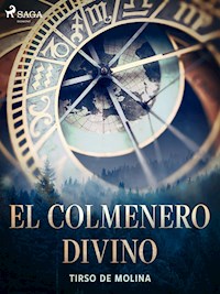 El colmenero divino - Tirso de Molina - E-Book