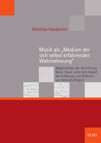 Musik als „Medium der sich selbst erfahrenden Wahrnehmung“ - Matthias Handschick - kostenlos E-Book