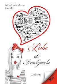 Liebe als Fremdsprache - Monika-Andreea Hondru - E-Book