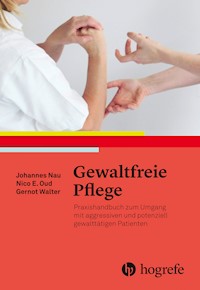 Gewaltfreie Pflege - Johannes Nau - E-Book