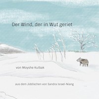 Der Wind, der in Wut geriet - Moyshe Kulbak - E-Book