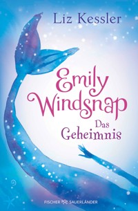 Emily Windsnap – Das Geheimnis - Liz Kessler - E-Book