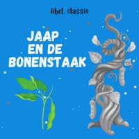 Abel Classics, Jaap en de bonenstaak - Onbekend - Hörbuch