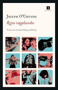 Reyes vagabundos - Joseph O'Connor - E-Book