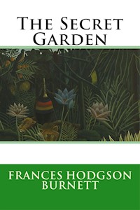The Secret Garden - Frances Hodgson Burnett - E-Book