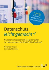 Datenschutz – leicht gemacht. - Alexander Deicke - E-Book