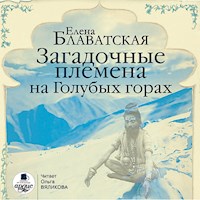 Загадочные племена на Голубых горах - Елена Блаватская - Hörbuch