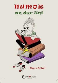 Humor an der Uni - Claus Göbel - E-Book