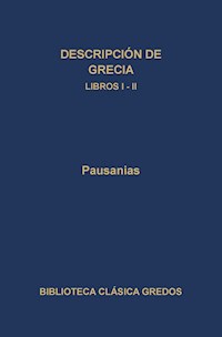 Descripción de Grecia. Libros I-II - Pausanias - E-Book