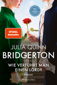 Bridgerton – Wie verführt man einen Lord? - Julia Quinn - E-Book