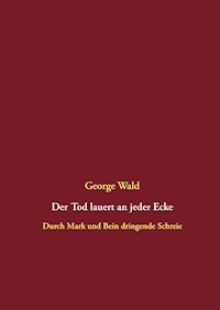 Der Tod lauert an jeder Ecke - George Wald - E-Book