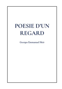 Poésie d'un regard - Georges Emmanuel Sfeir - E-Book