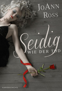 Seidig wie der Tod - JoAnn Ross - E-Book
