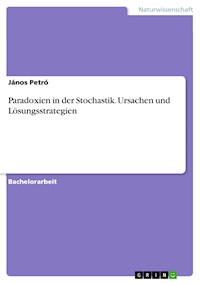 Paradoxien in der Stochastik. Ursachen und Lösungsstrategien - János Petró - E-Book