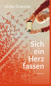Sich ein Herz fassen - Ulrike Draesner - E-Book