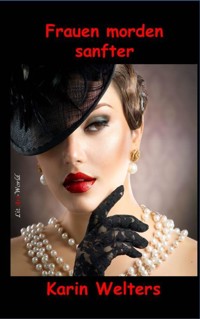 Frauen morden sanfter - Karin Welters - E-Book