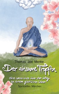 Der einsame Tropfen - Thomas Joe Menke - E-Book