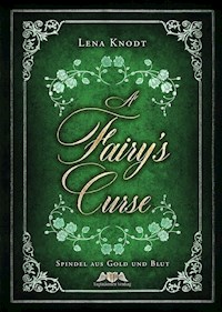 A Fairy’s Curse - Lena Knodt - E-Book