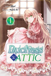 Duchess in the Attic: Volume 1 - Mori - E-Book