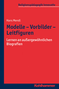 Modelle - Vorbilder - Leitfiguren - Hans Mendl - E-Book