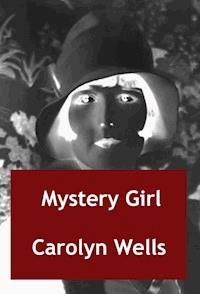 Mystery Girl - Carolyn Wells - E-Book