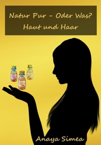 Natur Pur - Oder Was? - Anaya Simea - E-Book